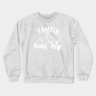 Family Road Trip 2023 - travel Crewneck Sweatshirt